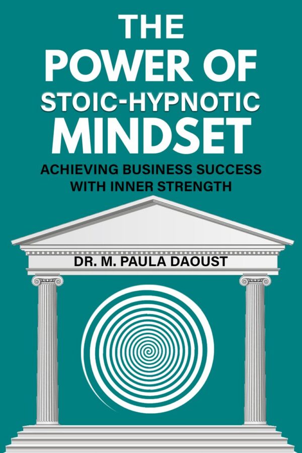 Cover of The Power of a Stoic-Hypnotic Mindset